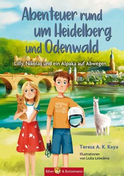 Abenteuer rund um Heidelberg und Odenwald - Lilly, Nikolas und ein Alpaka auf Abwegen - Kaya, Teresa A. K.