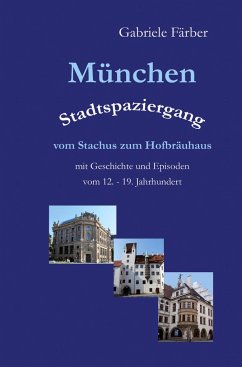 München Stadtspaziergang vom Stachus zum Hofbräuhaus - Färber, Gabriele