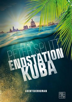 Endstation Kuba - Splitt, Peter