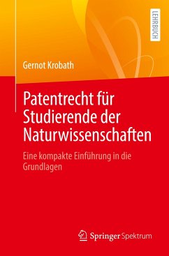 Patentrecht für Studierende der Naturwissenschaften - Krobath, Gernot