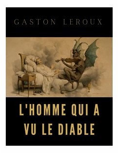 L'homme qui a vu le diable - Gaston, Leroux