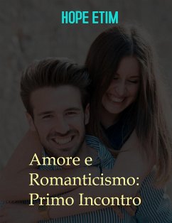 Amore e Romanticismo: Primo Incontro (eBook, ePUB) - Etim, Hope