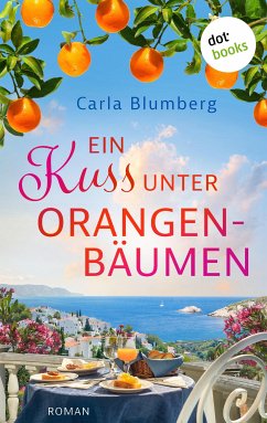 Ein Kuss unter Orangenbäumen (eBook, ePUB) - Blumberg, Carla