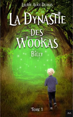 La dynastie des Wookas - Tome 1 (eBook, ePUB) - Dumas, Laurie Alice