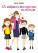 Chroniques d'une maman en détresse... - Bild 1