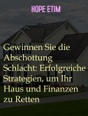 Gewinnen Sie die Abschottung Schlacht: Erfolgreiche Strategien, um Ihr Haus und Finanzen zu Retten (eBook, ePUB)