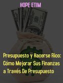 Presupuesto y Hacerse Rico: Cómo Mejorar sus Finanzas por Presupuesto (eBook, ePUB)