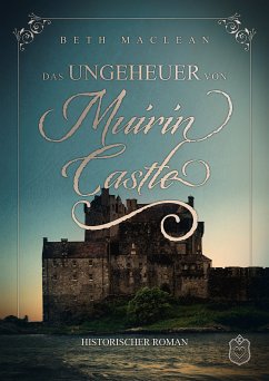 Das Ungeheuer von Muirin Castle (eBook, ePUB) - MacLean, Beth
