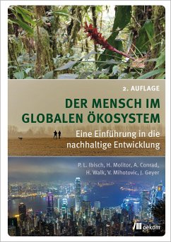 Der Mensch im globalen Ökosystem (eBook, PDF) - Ibisch, Pierre L.; Molitor, Heike; Conrad, Alexander; Walk, Heike; Spoo (geb. Mihotovic), Vanja; Geyer, Juliane