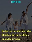 Evitar Las Batallas Del Bebé: Planificación De Los Niños En Un Matrimonio (eBook, ePUB)
