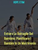 Evitare Le Battaglie Del Bambino: Pianificare I Bambini In Un Matrimonio (eBook, ePUB)