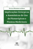 Implicações cirúrgicas e anestésicas do uso de fitoterápicos e plantas medicinais (eBook, ePUB) Implicações cirúrgicas e anestésicas do uso de fitoterápicos e plantas medicinais (eBook, ePUB)