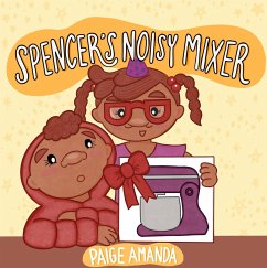 Spencer's Noisy Mixer (eBook, ePUB) - Amanda, Paige
