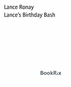 Lance's Birthday Bash (eBook, ePUB) - Ronay, Lance