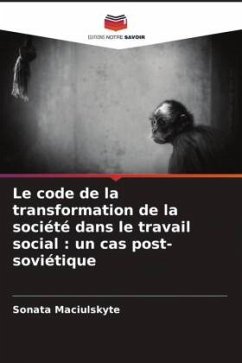 Le code de la transformation de la société dans le travail social : un cas post-soviétique - Maciulskyte, Sonata