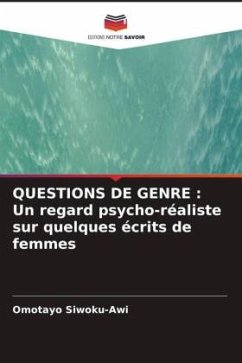 QUESTIONS DE GENRE : Un regard psycho-réaliste sur quelques écrits de femmes - Siwoku-Awi, Omotayo
