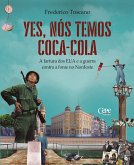 Yes, nós temos Coca-Cola : a fartura dos EUA e a guerra contra a fome no Nordeste (eBook, ePUB)