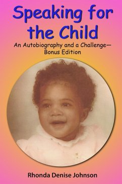 Speaking for the Child: An Autobiography and a Challenge - Bonus Edition (eBook, ePUB) - Johnson, Rhonda Denise