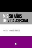 Mis 50 años de vida asexual (eBook, ePUB)