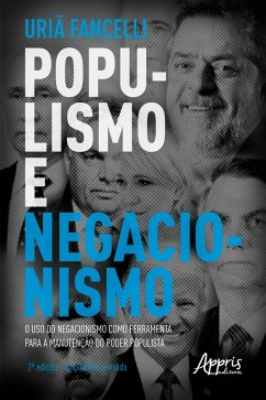 Populismo e Negacionismo: O Uso do Negacionismo como Ferramenta para a Manutenção do Poder Populista - 2ª Edição - Ampliada e Revisada (eBook, ePUB) - Baumgartner, Uriã Fancelli