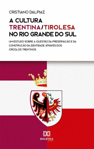 A cultura trentina/tirolesa no Rio Grande do Sul (eBook, ePUB)