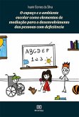 O espaço e o ambiente escolar como elementos de mediação para o desenvolvimento das pessoas com deficiência (eBook, ePUB)