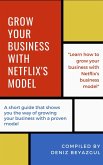 Grow Your Business With Netflix's Model (eBook, ePUB)