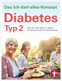 Diabetes Typ 2: Lebensgestaltung für gute Blutzuckerwerte - Therapie, Ernährung, Medikamente - Unterstützung im Alltag, Beruf (eBook, PDF) - Müller, Prof. Dr. Ulrich Alfons; Kuniß, Dr. Nadine; Kramer, Dr. Guido