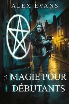 La Magie pour débutants (Les Épopées urbaines, #5) (eBook, ePUB) - Evans, Alex