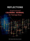 REFLECTIONS - Inspirational COLORING JOURNAL for Teenage Boys