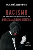 Racismo e o comportamento do judiciário frente aos programas humorísticos (eBook, ePUB)