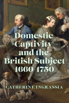 Cover Domestic Captivity and the British Subject, 1660-1750 (eBook, ePUB)