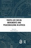 Youth-Led Social Movements and Peacebuilding in Africa (eBook, ePUB)