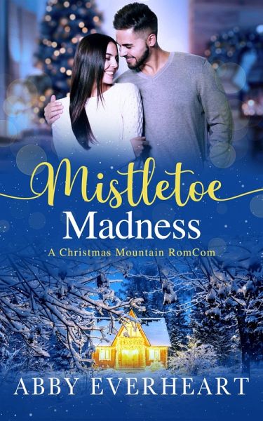 Mistletoe Madness (Christmas Mountain RomComs) (eBook, ePUB)