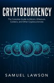 Cryptocurrency: The Complete Guide to Bitcoin, Ethereum, Cardano, and Other Cryptocurrencies (eBook, ePUB)