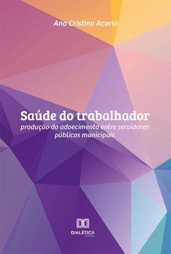 Saúde do trabalhador (eBook, ePUB) - Acorsi, Ana Cristina