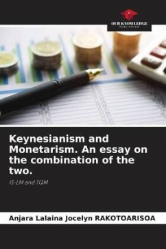 Keynesianism and Monetarism. An essay on the combination of the two. - Rakotoarisoa, Anjara Lalaina Jocelyn