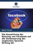 Die Auswirkung der Nutzung von Facebook auf die Verbesserung der englischen Sprache Writing Ski