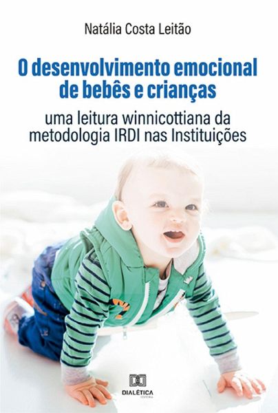 O desenvolvimento emocional de bebês e crianças (eBook, ePUB) O desenvolvimento emocional de bebês e crianças (eBook, ePUB)