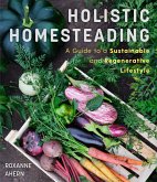 Holistic Homesteading (eBook, ePUB)