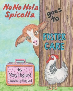 No No Nola Spicolla Goes to Foster Care (eBook, ePUB) - Hoglund, Mary