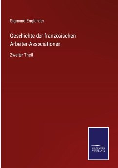 Geschichte der französischen Arbeiter-Associationen - Engländer, Sigmund