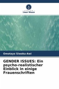 GENDER ISSUES: Ein psycho-realistischer Einblick in einige Frauenschriften - Siwoku-Awi, Omotayo
