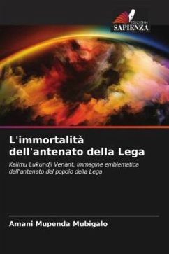 L'immortalità dell'antenato della Lega - Mubigalo, Amani Mupenda