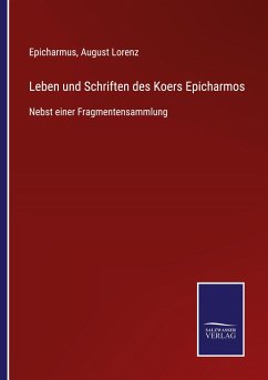 Leben und Schriften des Koers Epicharmos - Epicharmus; Lorenz, August