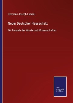 Neuer Deutscher Hausschatz - Landau, Hermann Joseph