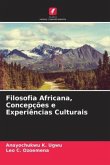 Filosofia Africana, Concepções e Experiências Culturais