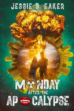 Monday After The Apocalypse - Eaker, Jessie D