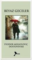 Beyaz Geceler - Mihaylovic Dostoyevski, Fyodor