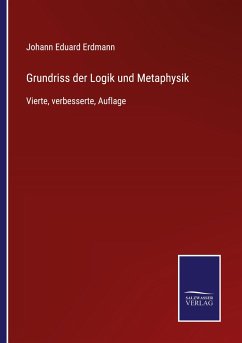 Grundriss der Logik und Metaphysik - Erdmann, Johann Eduard